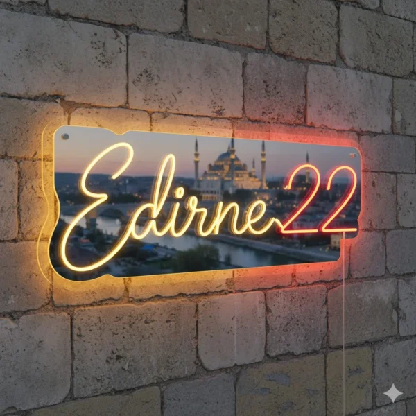 Edirne 22 Led Neon Tabela – Şehir Serisi Özel Tasarım